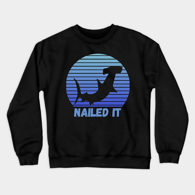 Nailed It, Funny Hammerhead Shark Blue Vintage Crewneck Sweatshirt by Grove Designs